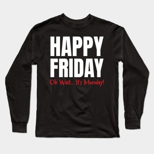 Happy Friday Long Sleeve T-Shirt